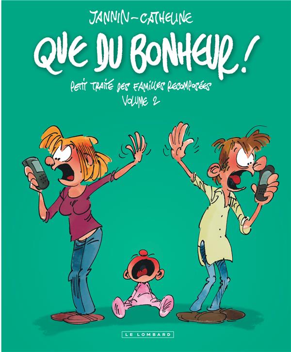 Que du bonheur ! petit traité des familles recomposées Tome 2