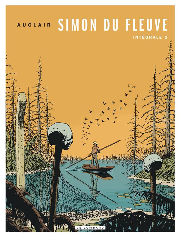 Simon du fleuve ; intégrale Tome 2
