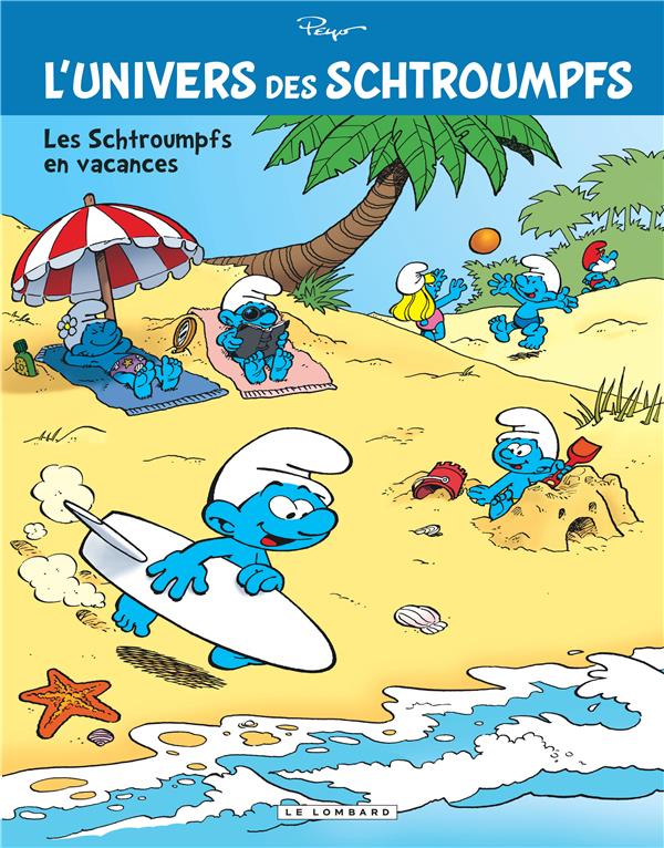 L'univers des Schtroumpfs Tome 7 : les Schtroumpfs en vacances