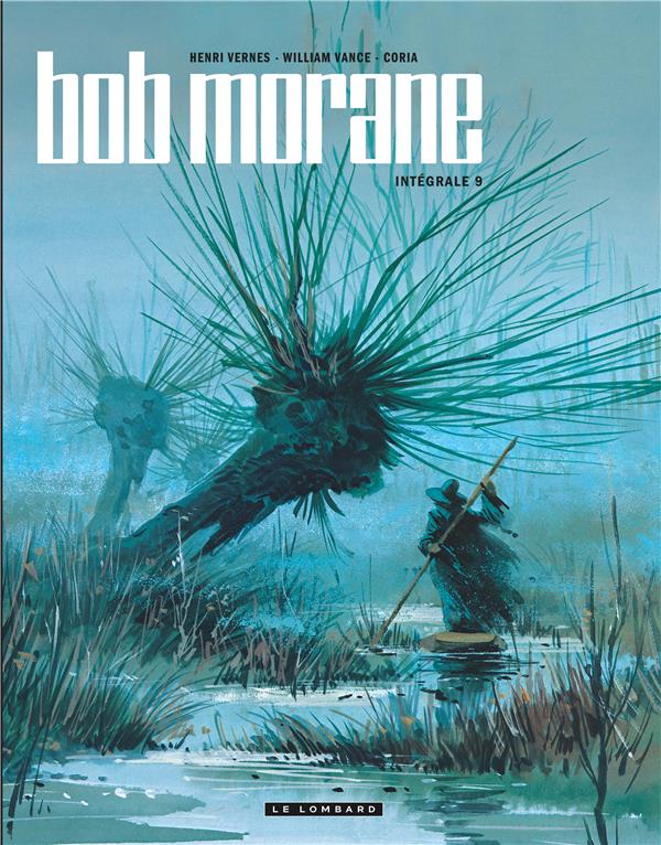 Bob Morane : Intégrale vol.9