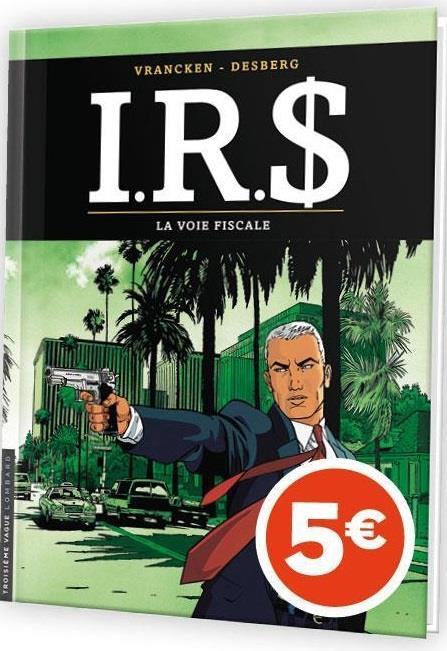I.R.S. Tome 1 : la voie fiscale