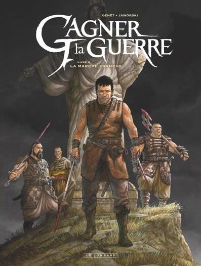 Gagner la guerre Tome 4 : la marche franche
