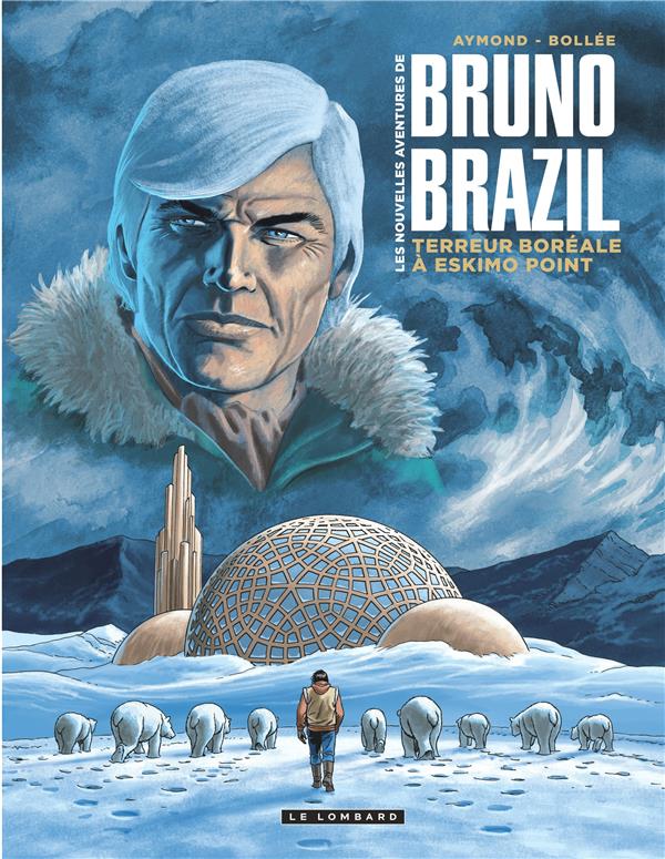 Les nouvelles avetures de Bruno Brazil Tome 3 : terreur boréale à Eskimo Point - flash vidéo