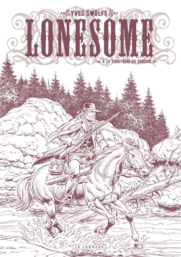 Lonesome Tome 4 : Le territoire du sorcier
