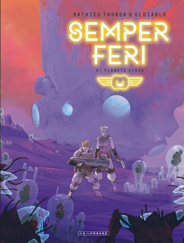 Semper Feri Tome 2 : Planète Virus