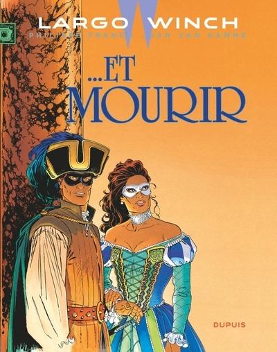 Largo Winch Tome 10 : ... et mourir