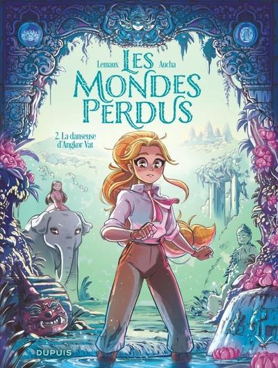 Les Mondes perdus Tome 2 : La danseuse d'Angkor Vat