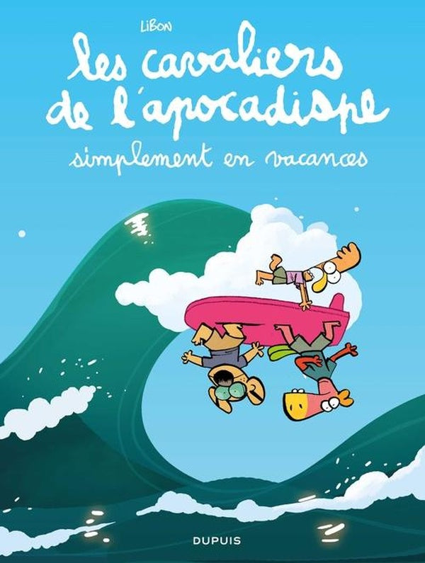 Les cavaliers de l'apocadispe Tome 6 : Simplement en vacances