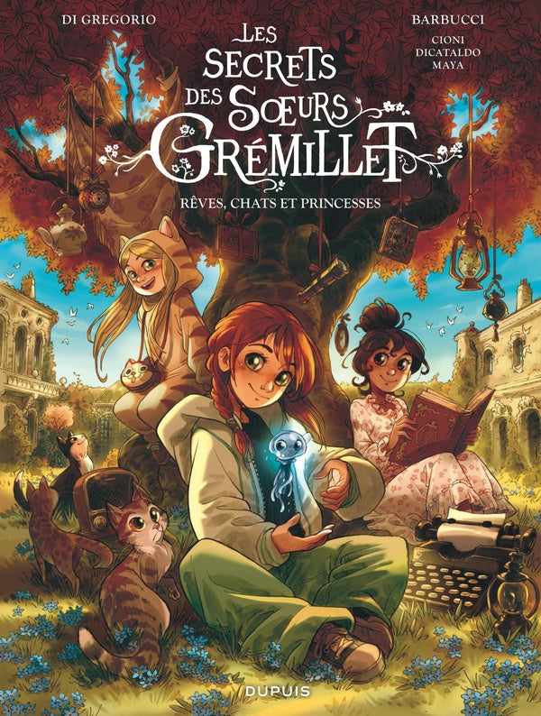 Les secrets des soeurs Grémillet : Rêves, chats et princesses