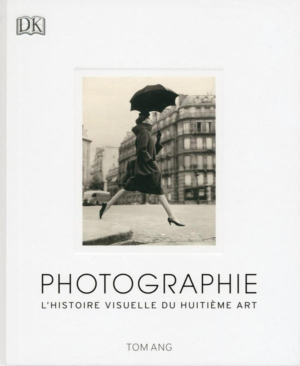 Photographie ; l'histoire visuelle du huitième art