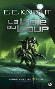 Terre Vampire Tome 1 : la voie du loup