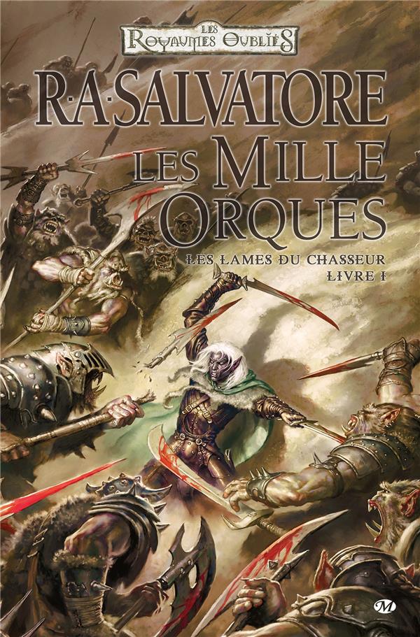 Les Royaumes Oubliés - les lames du chasseur Tome 1 : les mille orques