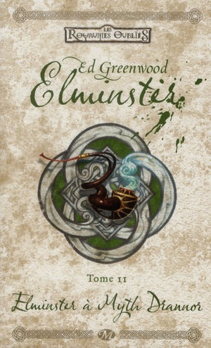 Les Royaumes Oubliés - Elminster Tome 2 : Elminster à Myth Drannor