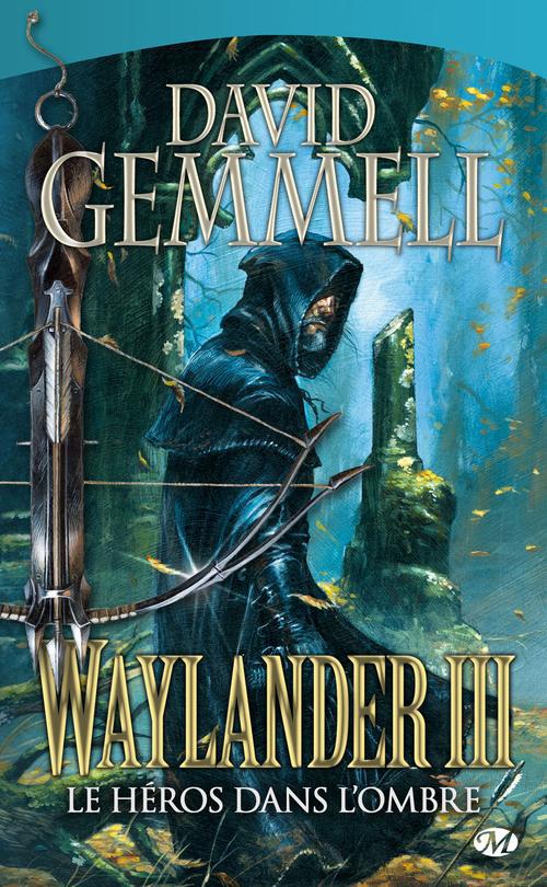 Le cycle de Drenaï ; Waylander Tome 3 : le héros dans l'ombre