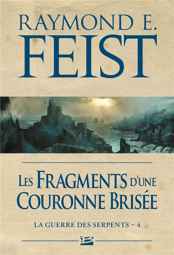 La guerre des serpents Tome 4 : les fragments d'une couronne brisée