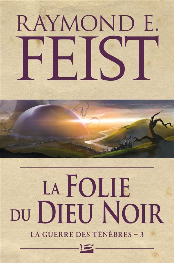 La guerre des ténèbres Tome 3 : la folie du dieu noir
