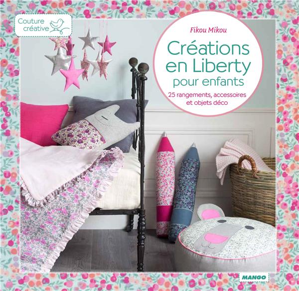 Création en Liberty pour les enfants ; 25 rangements, accessoires et objets déco