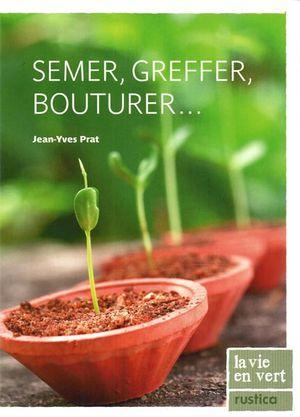 Semer, greffer, bouturer... - flash vidéo