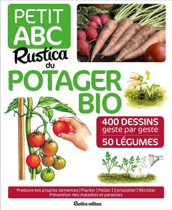 Petit ABC Rustica du potager bio ; 350 dessins geste à geste ; 50 légumes - flash vidéo