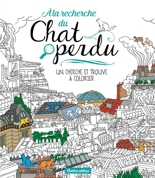 à la recherche du chat perdu ; chasse au bonheur à colorier