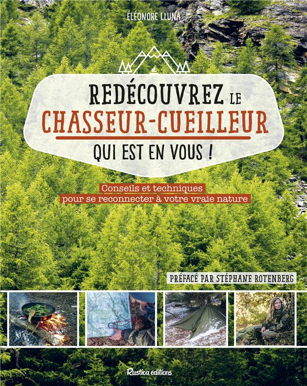 Redécouvrez le chasseur cueilleur qui est en vous !