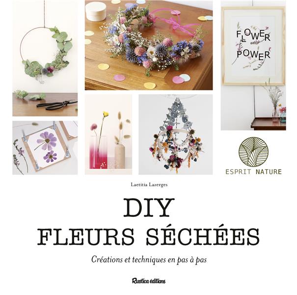 Diy fleurs séchées ; créations et techniques en pas à pas - flash vidéo