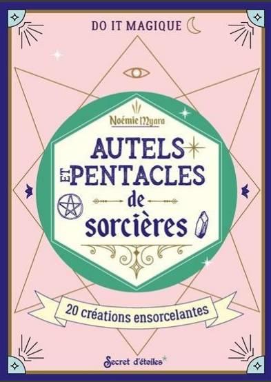 Autels et pentacles de sorcières : 20 créations ensorcelantes - flash vidéo