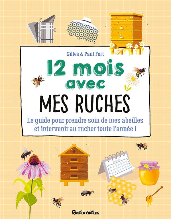 12 mois avec mes ruches : le guide pour prendre soin de mes abeilles et intervenir au rucher toute l'année ! - flash vidéo
