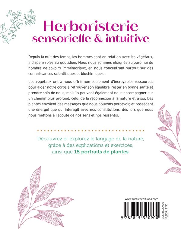 Herboristerie sensorielle et intuitive : développer une approche sensible des plantes médicinales