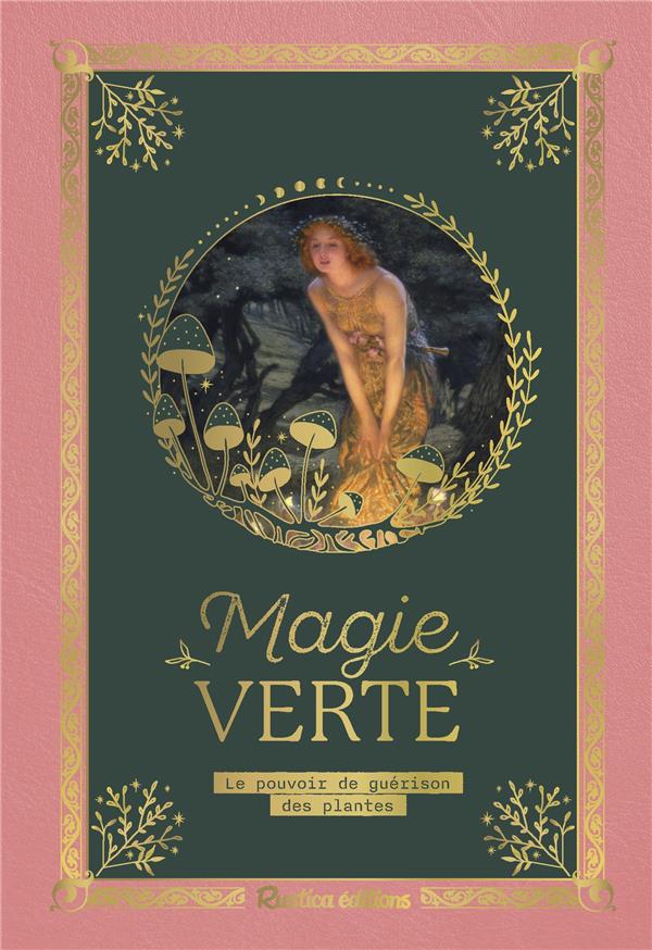 Petit précieux magie verte : le pouvoir de guérison des plantes