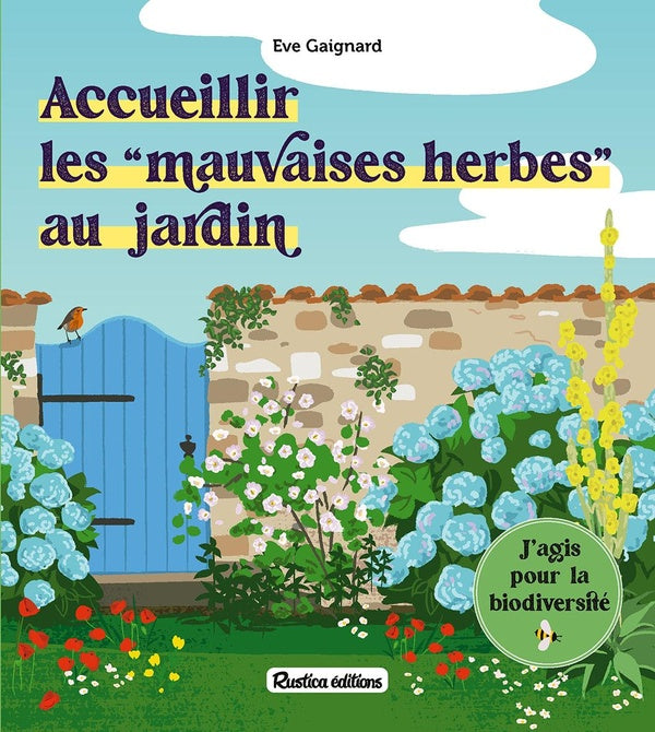 Accueillir les mauvaises herbes au jardin - flash vidéo