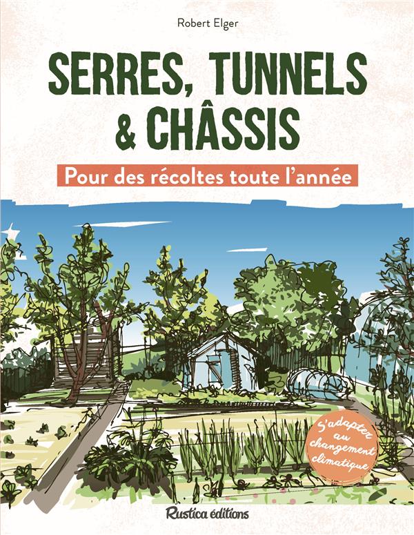 Serres, tunnels & châssis : Pour des récoltes toute l'année