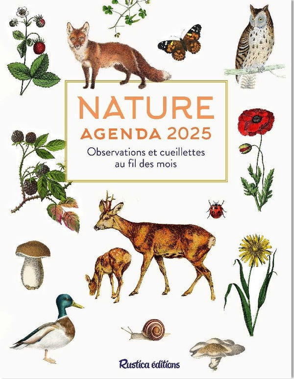 Agenda nature : observations et cueillettes au fil des mois (édition 2025)