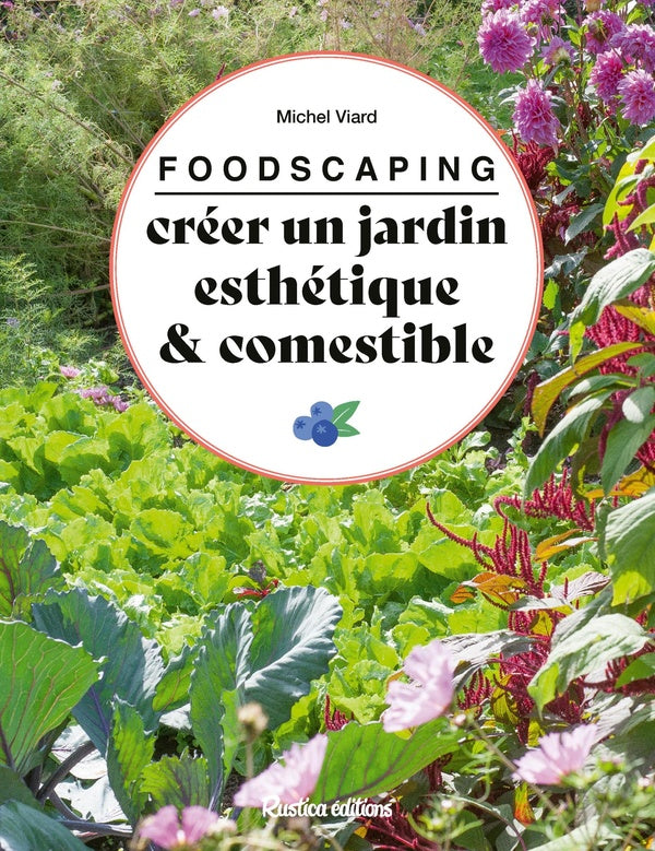 Foodscaping : Créer un jardin esthétique et comestible