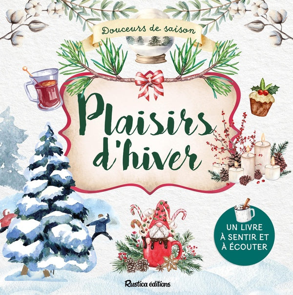 Plaisirs d'hiver : Un livre à sentir et à écouter