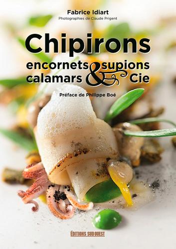 Chipirons, encornets, calamars & compagnie