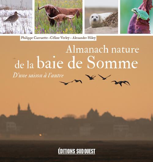 Almanach nature de la Baie de Somme ; d'une saison à l'autre