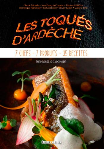 Les toqués d'Ardèche ; 7 chefs, 7 produits, 35 recettes - flash vidéo