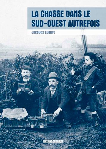La chasse dans le Sud-ouest autrefois