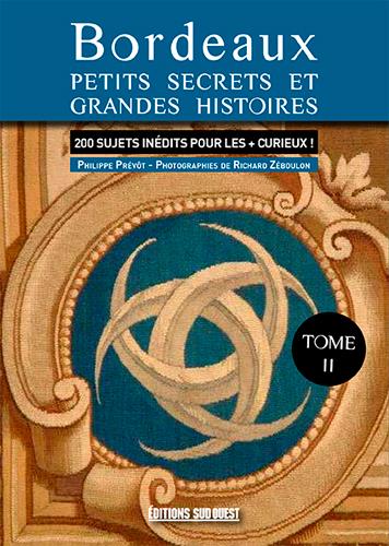 Bordeaux, nouveaux petits secrets et grandes histoires