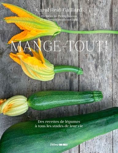 Mange-tout ! Des recettes de légumes à tous les stades de leur vie