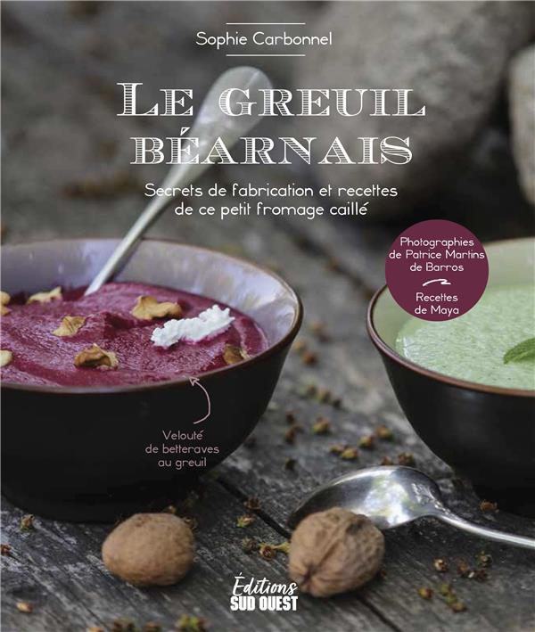Le greuil béarnais : secrets de fabrication et recettes de ce petit fromage caille