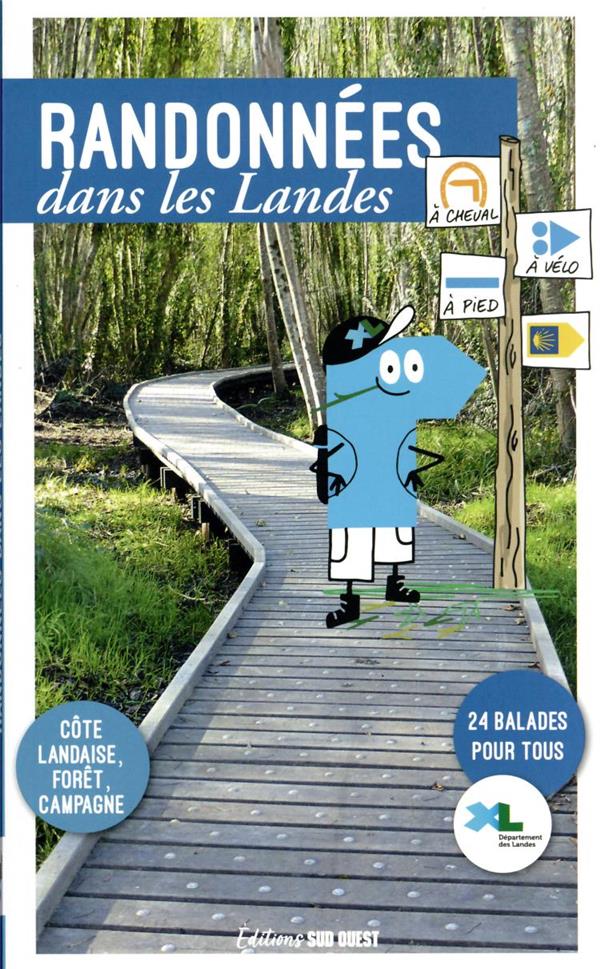 Randonnées dans les Landes : cité landaise, forêt, campagne : 24 balades pour tous