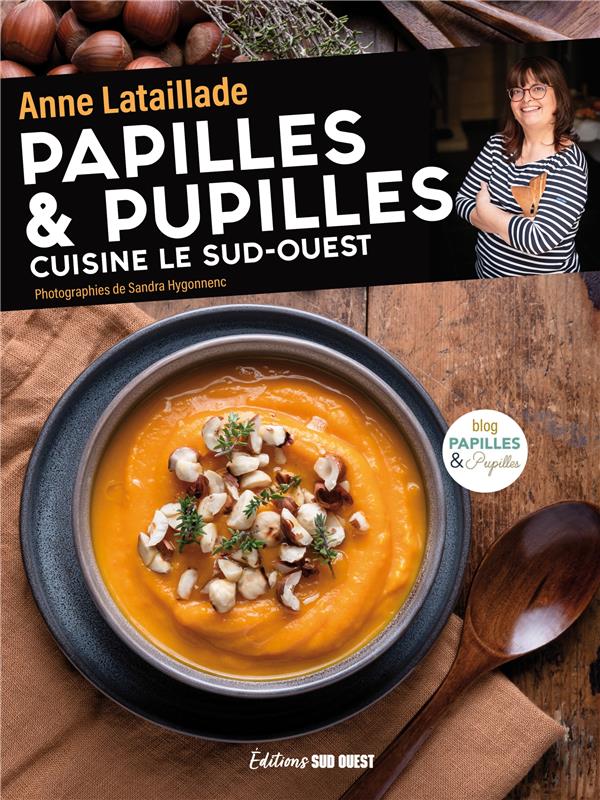 Papilles & pupilles : Cuisine le Sud-Ouest