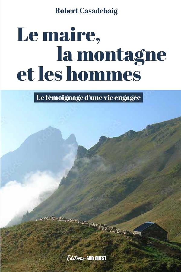 Le maire, la montagne et les hommes : le témoignage d'une vie engagée - flash vidéo