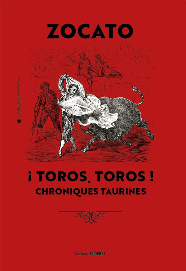 ¡Toros, toros! Chroniques taurines
