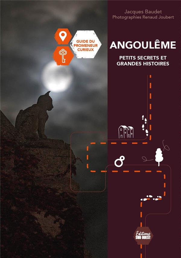Angoulême : Petits secrets et grandes histoires : Guide du promeneur curieux