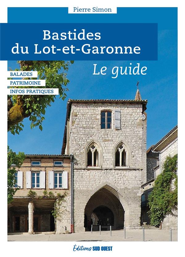 Bastides du Lot-et-Garonne : Le guide