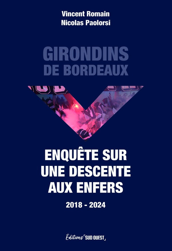 Girondins de Bordeaux : Enquête sur une descente aux enfers (2018-2024)
