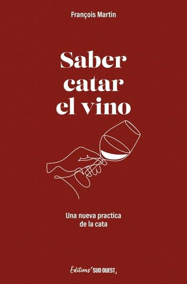 Saber catar el vino : Una nueva practica de la cata